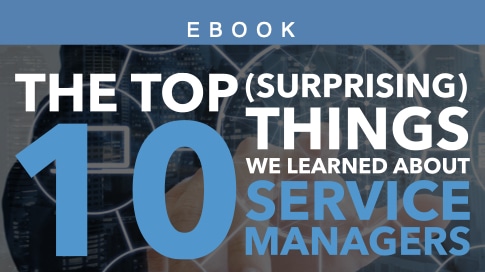 The Top 10 (Surprising) Things We Learned About Service Managers
